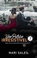 Ler Um Patrão Irresistível (Encantadas Livro 7), do autor Mari Sales