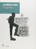 Ler O Patrão. Romance - Volume 4. Coleção Euclides Neto, do autor Euclides Neto Ler O Patrão. Romance - Volume 4. Coleção Euclides Neto, do autor Euclides Neto