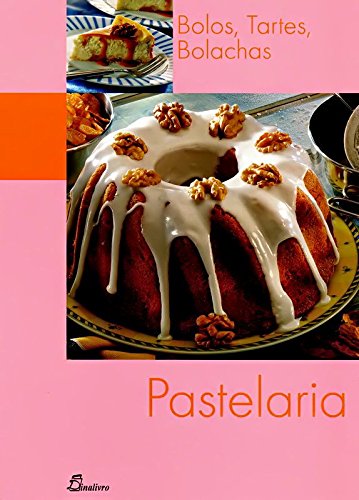 Ler Pastelaria. Bolos, Tartes, Bolachas, do autor Ricardo Esteves Correia