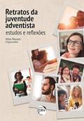 Ler Retratos da juventude adventista: estudos e reflexões, do autor Allan Novaes