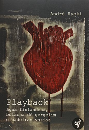 Ler Playback: Agua Finlandesa, Bolacha De Gergelim E Cadeiras Vazias, do autor Andre Ryoki Ler Playback: Agua Finlandesa, Bolacha De Gergelim E Cadeiras Vazias, do autor Andre Ryoki