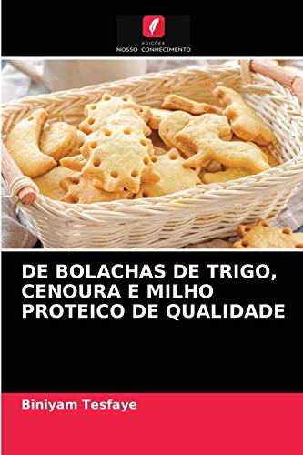 Ler DE BOLACHAS DE TRIGO, CENOURA E MILHO PROTEICO DE QUALIDADE, do autor Biniyam Tesfaye Ler DE BOLACHAS DE TRIGO, CENOURA E MILHO PROTEICO DE QUALIDADE, do autor Biniyam Tesfaye