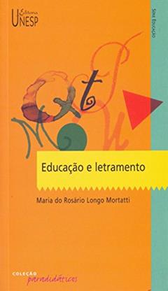 Educação e letramento, do autor Maria do Rosário Longo Mortatti