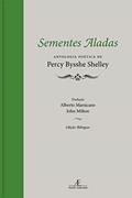 Ler Sementes Aladas: Antologia Poética de Percy Bysshe Shelley, do autor Percy Bysshe Shelley