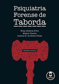 Psiquiatria Forense de Taborda, do autor Elias Abdala-Filho; Miguel Chalub; Lisieux E. de Borba Telles
