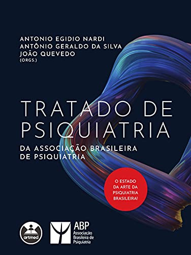 Ler Tratado de Psiquiatria da Associação Brasileira de Psiquiatria, do autor Antônio Geraldo da Silva e João Quevedo (Orgs.) Antonio Egidio Nardi
