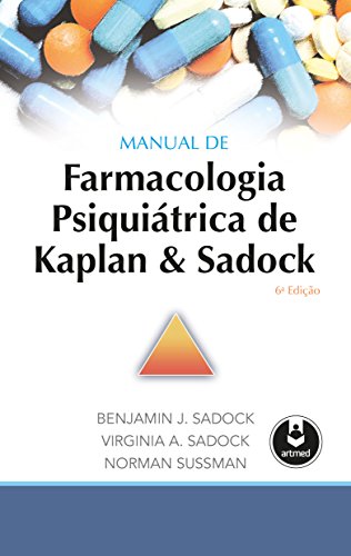 Ler Manual de Farmacologia Psiquiátrica de Kaplan & Sadock, do autor Benjamin Sadock; Virginia Sadock; Norman Sussman