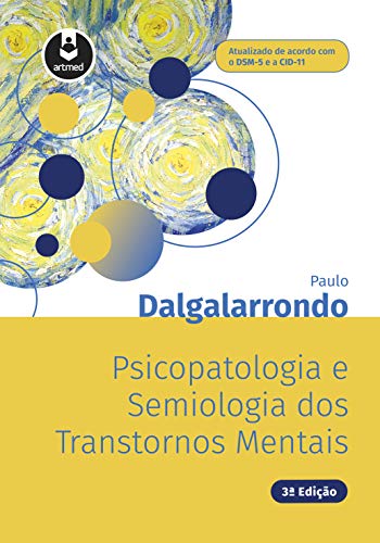 Ler Psicopatologia e Semiologia dos Transtornos Mentais, do autor Paulo Dalgalarrondo