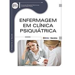 Enfermagem em clínica psiquiátrica, do autor Fernanda Micheleti Mastrorosa e Luciana Goes Penha