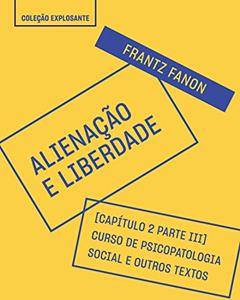Trecho do livro Alienação e liberdade - Escritos psiquiátricos: Capítulo 2 da parte 3 - Encontro entre a sociedade e a psiquiatria (1959-60), do autor Frantz Fanon
