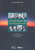 Ler Pioneiros e Empreendedores. A Saga do Desenvolvimento no Brasil - Volume 3, do autor Jacques Marcovitch Ler Pioneiros e Empreendedores. A Saga do Desenvolvimento no Brasil - Volume 3, do autor Jacques Marcovitch