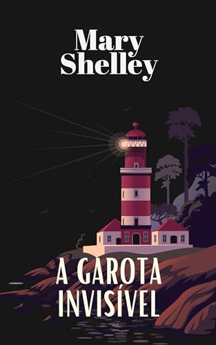 Ler A Garota Invisível: The Invisible Girl, do autor Mary Shelley Ler A Garota Invisível: The Invisible Girl, do autor Mary Shelley