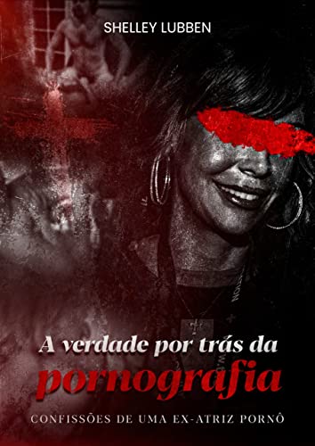 Ler Shelley Lubben - A Verdade Por Trás Da Pornografia, do autor Shelley  Lubben