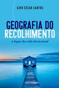 Ler Geografia do Recolhimento, do autor CAYO CÉSAR SANTOS Ler Geografia do Recolhimento, do autor CAYO CÉSAR SANTOS