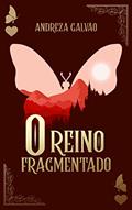 Ler O reino fragmentado (As crônicas de era uma vez Livro 2), do autor Andreza Galvão Ler O reino fragmentado (As crônicas de era uma vez Livro 2), do autor Andreza Galvão