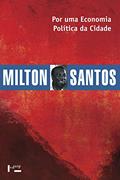 Ler Por uma Economia Política da Cidade: o Caso de São Paulo (Volume 1), do autor Milton Santos