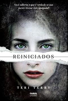 Reiniciados - Volume 1, do autor Teri Terry