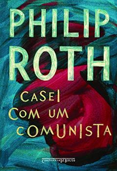 Casei com um comunista, do autor Philip Roth