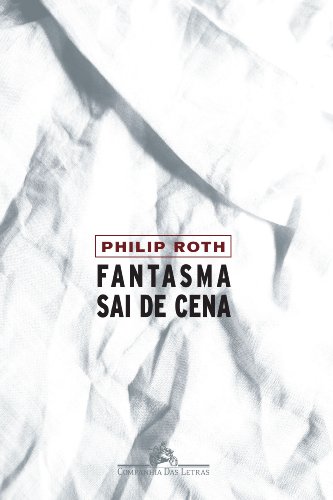 Ler Fantasma sai de cena, do autor Philip Roth Ler Fantasma sai de cena, do autor Philip Roth