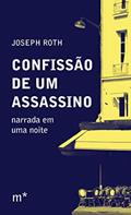 Ler Confissão de um assassino: narrada em uma noite, do autor Joseph Roth