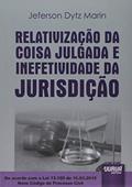 Ler Relativização da Coisa Julgada e Inefetividade da Jurisdição De acordo com a Lei 13.105 de 16.03.2015 Novo Código de Processo Civil, do autor Jeferson Dytz Marin Ler Relativização da Coisa Julgada e Inefetividade da Jurisdição De acordo com a Lei 13.105 de 16.03.2015 Novo Código de Processo Civil, do autor Jeferson Dytz Marin
