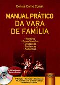 Ler Manual Prático da Vara de Família: Roteiros, Procedimentos, Despachos, Sentenças e Audiências, do autor Denise Damo Comel Ler Manual Prático da Vara de Família: Roteiros, Procedimentos, Despachos, Sentenças e Audiências, do autor Denise Damo Comel