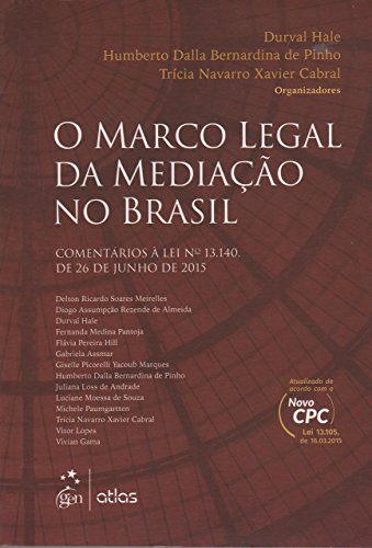 Ler O Marco Legal Da Mediação No Brasil: Comentários À Lei Nº 13.140, De 26 De Junho De 2015, do autor Humberto dalla Bernardina; Durval Hale