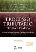 Ler Processo Tributário - Teoria e Prática, do autor Vittorio Cassone; Júlio César Rossi; Maria Eugenia Teixeira Cassone Ler Processo Tributário - Teoria e Prática, do autor Vittorio Cassone; Júlio César Rossi; Maria Eugenia Teixeira Cassone