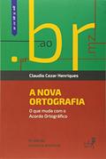 Ler A Nova Ortografia. O que Muda com o Acordo Ortográfico, do autor Claudio Cezar Henriques