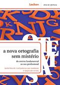 Ler A nova ortografia sem mistério: do ensino fundamental ao uso profissional, do autor Paulo Geiger; Renata de Cássia Menezes