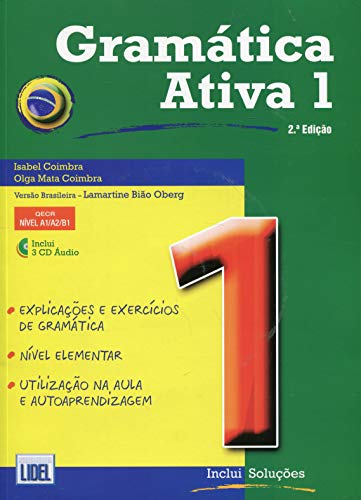 Ler Gramática Ativa 1. Versão Brasileira - Conforme Novo Acordo Ortográfico (+ CD Áudio): A1/A2/B1, do autor Isabel Coimbra; Olga Mata Coimbra Ler Gramática Ativa 1. Versão Brasileira - Conforme Novo Acordo Ortográfico (+ CD Áudio): A1/A2/B1, do autor Isabel Coimbra; Olga Mata Coimbra
