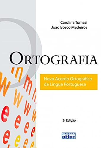Ler Ortografia: Novo Acordo Ortográfico da Língua Portuguesa, do autor Carolina Tomasi; João Bosco Medeiros