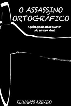 O Assassino Ortográfico, do autor Fernando Azevedo