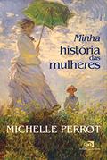 Ler Minha história das mulheres, do autor Michelle Perrot