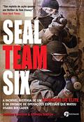 Ler Seal Team Six: A Incrível História De Um Atirador De Elite E Da Unidade De Operações Especiais Que Matou Osama Bin Laden, do autor Howard E. Wasdin; Stephen Templin Ler Seal Team Six: A Incrível História De Um Atirador De Elite E Da Unidade De Operações Especiais Que Matou Osama Bin Laden, do autor Howard E. Wasdin; Stephen Templin