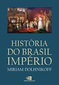 Ler História do Brasil Império, do autor Miriam Dolhnikoff Ler História do Brasil Império, do autor Miriam Dolhnikoff
