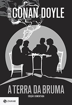 A terra da bruma: edição comentada, do autor Arthur Conan Doyle