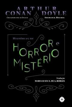 Histórias de horror e mistério, do autor Arthur Conan Doyle