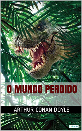 Ler O MUNDO PERDIDO - Conan Doyle, do autor Arthur Conan Doyle
