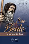 Ler São Bento, o homem de Deus, do autor Pe. Antônio José Ler São Bento, o homem de Deus, do autor Pe. Antônio José