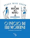 Ler A História do Mundo - De Elizabete I à Corrida do Ouro (Volume 3), do autor Susan Wise Bauer