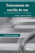 Ler Treinamento de corrida de rua: Uma abordagem fisiológica e metodológica, do autor Alexandre Lopes Evangelista Ler Treinamento de corrida de rua: Uma abordagem fisiológica e metodológica, do autor Alexandre Lopes Evangelista