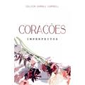 Ler Corações imperfeitos, do autor Colleen Carroll Campbell