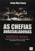 Ler As Chefias Avassaladora. Assedio Moral, do autor Jorge Dias Souza Ler As Chefias Avassaladora. Assedio Moral, do autor Jorge Dias Souza