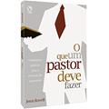 Ler O que um pastor deve fazer, do autor Jeren Rowell