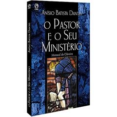 O pastor e o seu ministério, do autor Anisio Batista Dantas