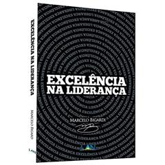 Excelência na Liderança, do autor Marcelo Bigardi