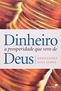 Riqueza, a prosperidade que vem de Deus, do autor Hernandes Dias Lopes