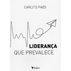 Liderança que prevalece, do autor Carlito Paes