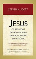 Ler Jesus : Os segredos do homem mais extraordinário da história, do autor Steven Scott Ler Jesus : Os segredos do homem mais extraordinário da história, do autor Steven Scott